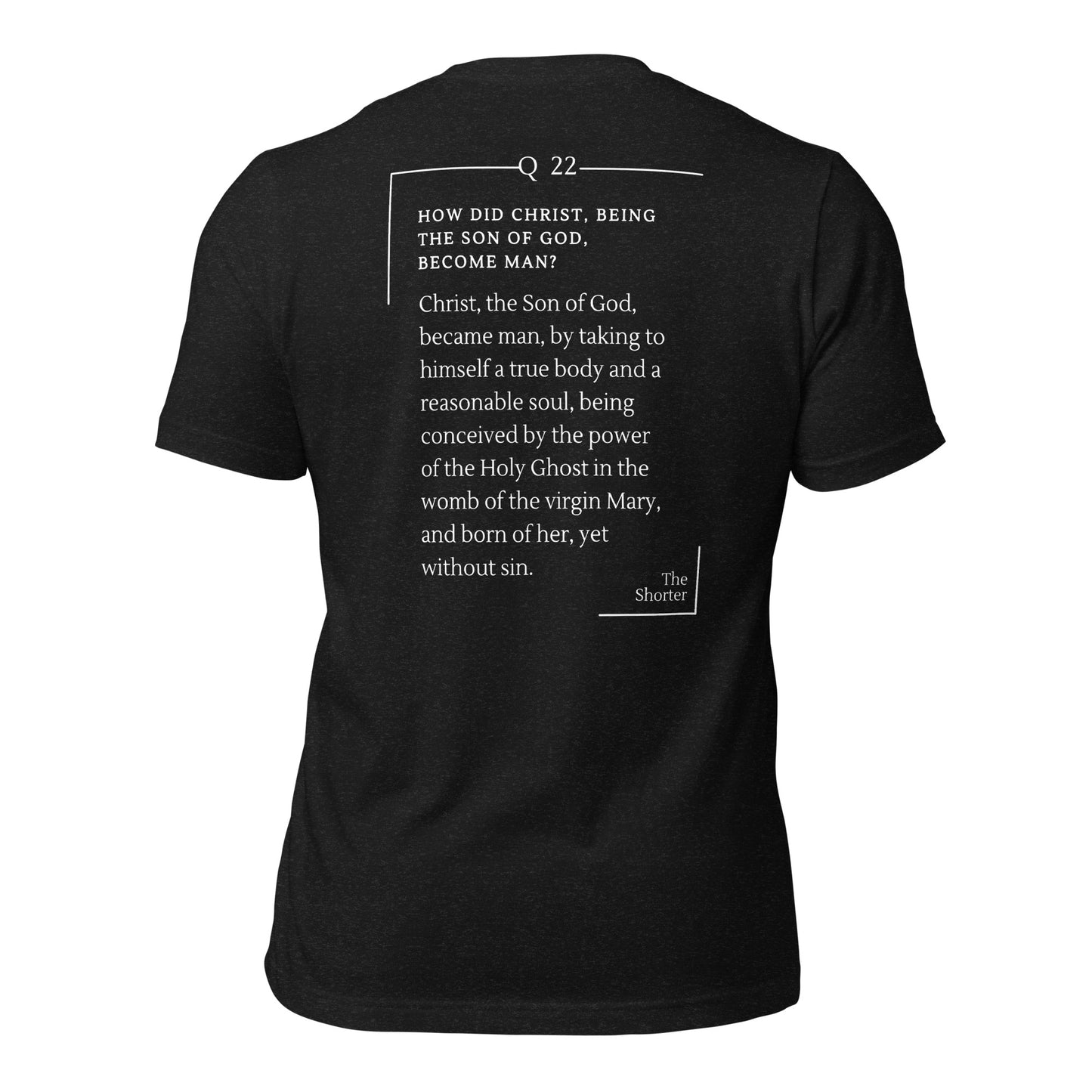 Incarnation of Christ Shirt | Westminster Shorter Q22