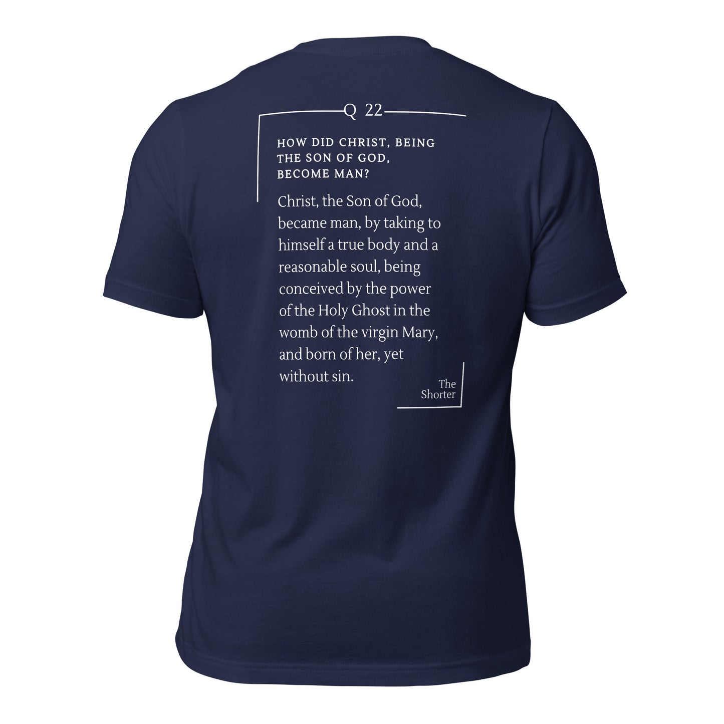Incarnation of Christ Shirt | Westminster Shorter Q22