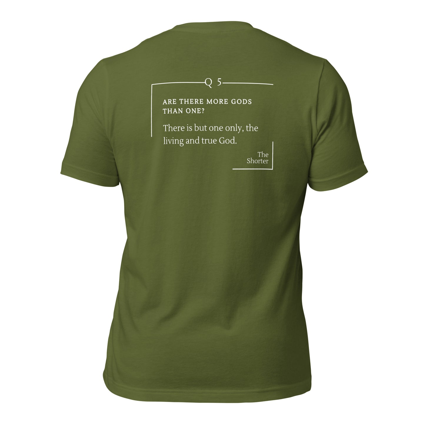 Are There More God Than One? Shirt | Westminster Shorter Q5