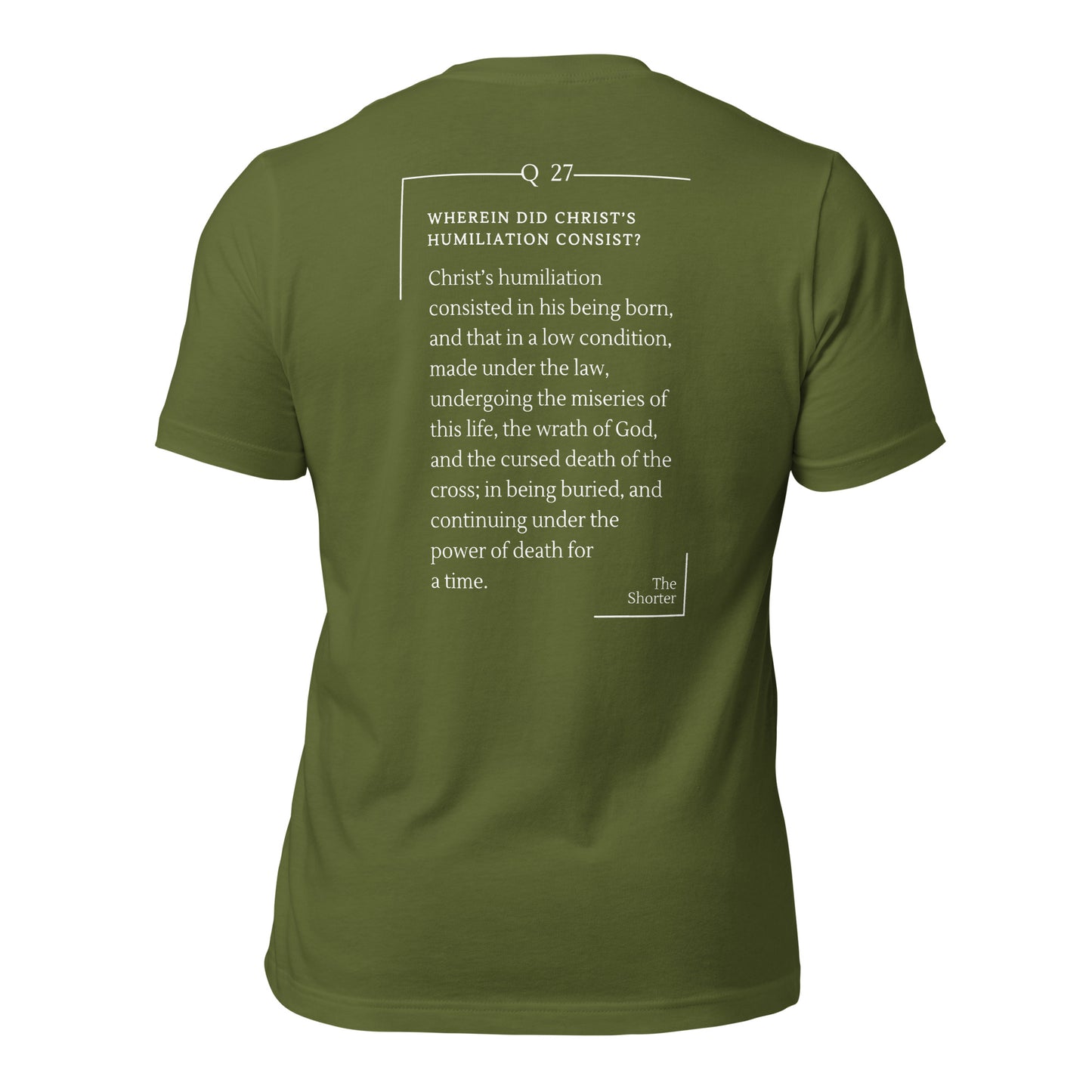 Humiliation of Christ Shirt | Westminster Shorter Q27