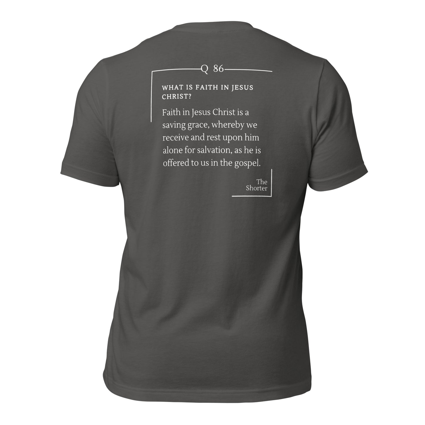 Faith in Christ Shirt | Westminster Shorter Q86